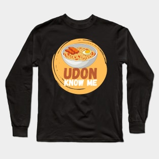 Udon Know Me Long Sleeve T-Shirt